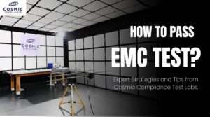 How to Pass EMC Test Expert Tips & Strategies Cosmic Compliance Test Lab